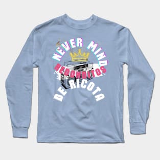 Never mind redonditos de ricota Long Sleeve T-Shirt